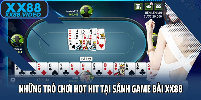 Những trò chơi hot hit tại sảnh game bài XX88